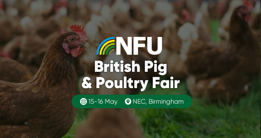 NFU logo with British Pig and Poultry Fair in white text, with event date of 15-16 May - chicken in background