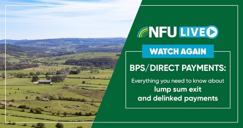 Watch again NFU Live: BPS/Direct Payments - Lump exit sum and delinked payments_78484