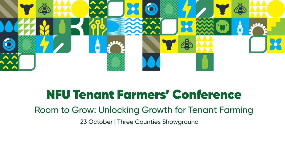 NFU Tenant Farmers' Conference 2025 | Room to grow: unlocking opportunities for tenant farming 