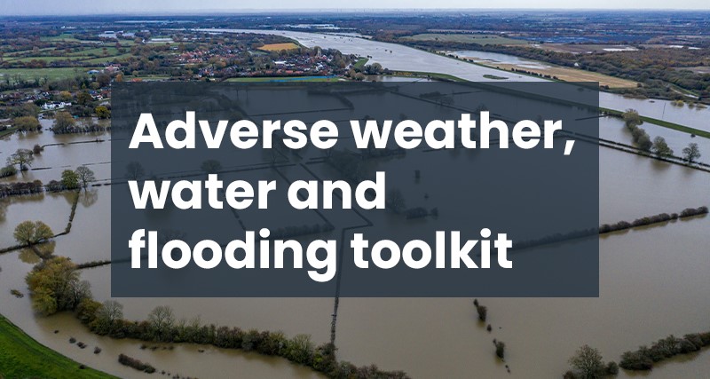 'Adverse weather, water and flooding toolbox' text superimposed over a flooded landscape