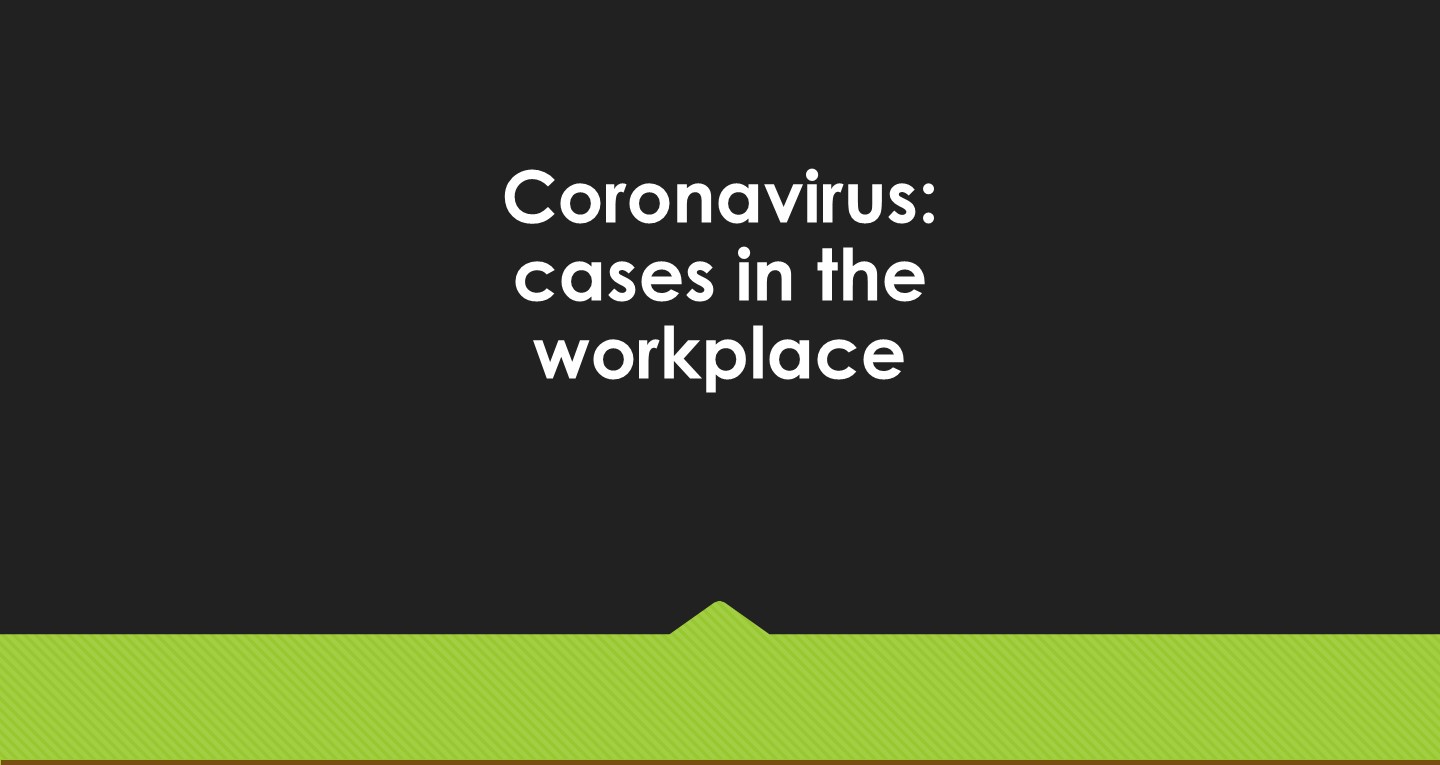 Coronavirus cases in the workplace