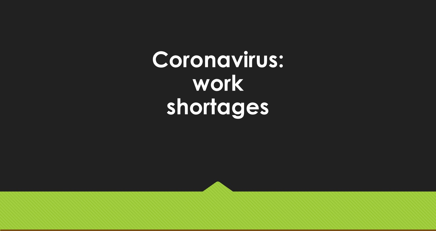 Coronavirus: work shortages